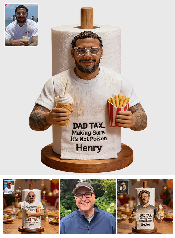 Dad Tax - Personalized Father Paper Towel Stand