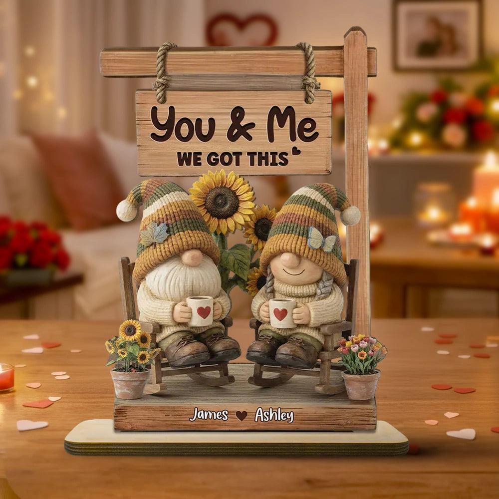 2-Layer Wooden Plaque with Cozy Gnomes on Porch Swing You & Me We Got This - Unique Couple Gift