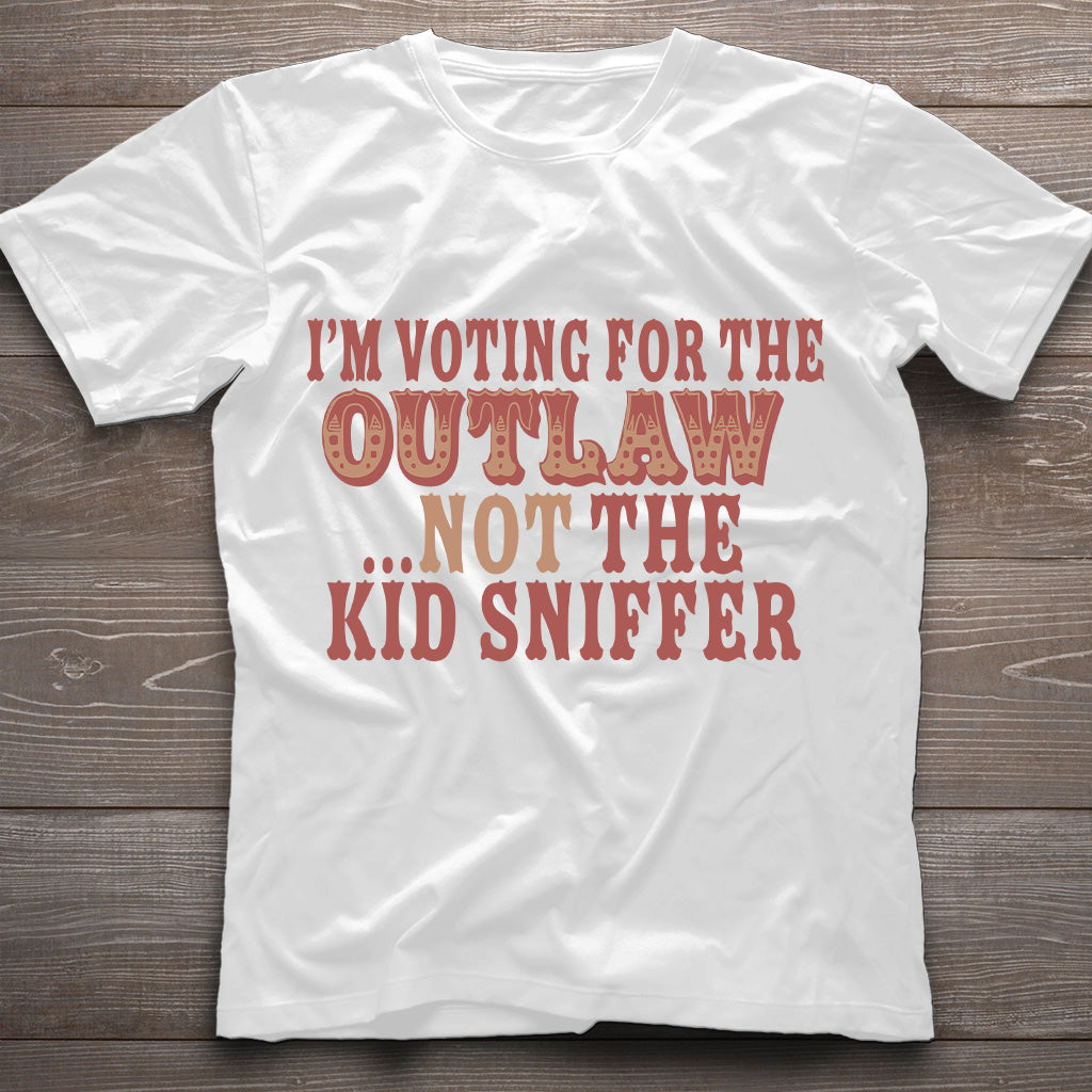 I'm Voting For The Outlaw Not The Kid Sniffe T-Shirt, Funny Election T-Shirt, Political Humor Graphic Tee