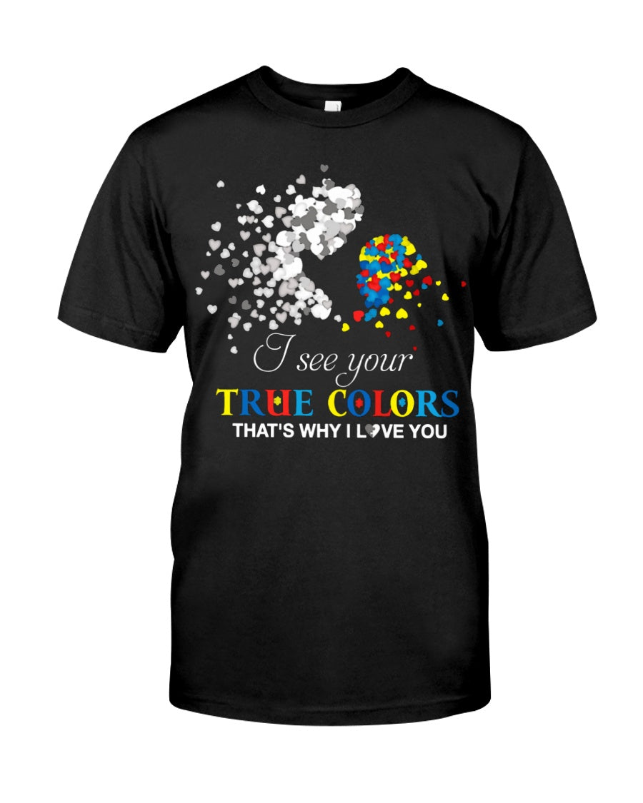 I See Your True Colors That's Why I Love You - Autism Awareness T-shirt and Hoodie 0921
