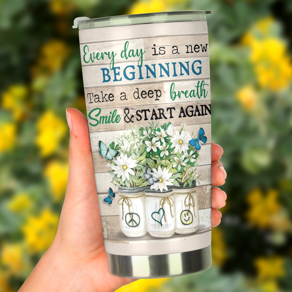 Everyday Is A New Beginning Hippie Tumbler 0622