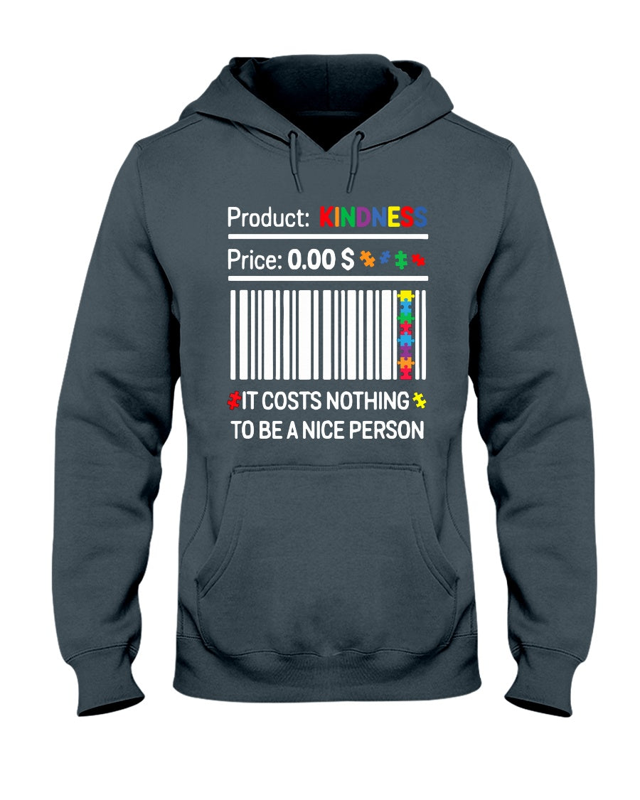 Autism It Costs Nothing To Be A Nice Person - Autism Awareness T-shirt and Hoodie 0921