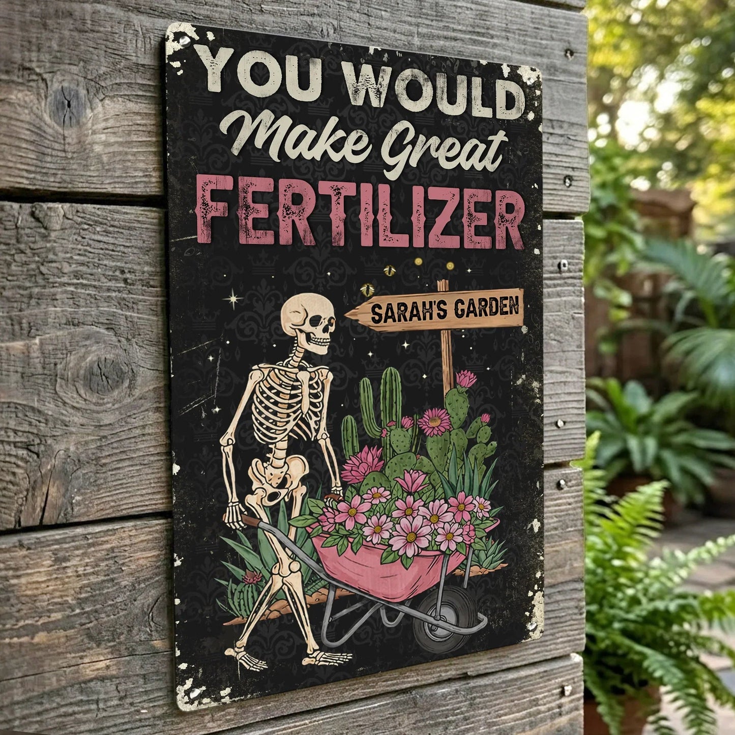 Personalized Rectangular Iron Sign You Would Make Great Fertilizer Funny Garden Yard Decor Unique Gift for Gardeners