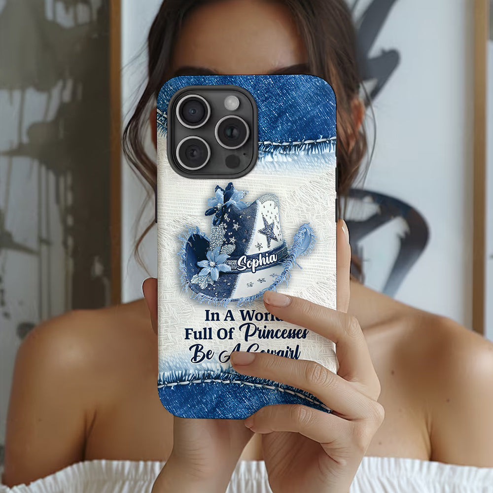 In A World Full Of Princesses - Personalized Cowgirl Full Print Phone Case