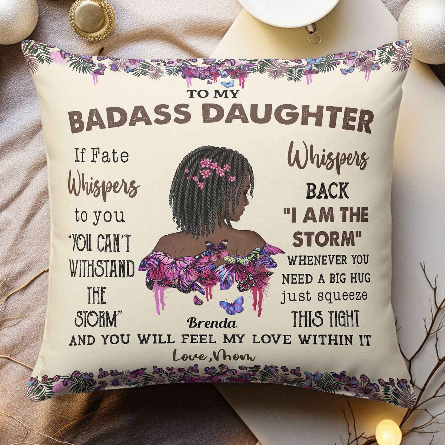 Personalized Square Pillow, To My Badass Daughter Butterfly Quote, Unique Gift Idea for Daughter, Cozy Room Decor