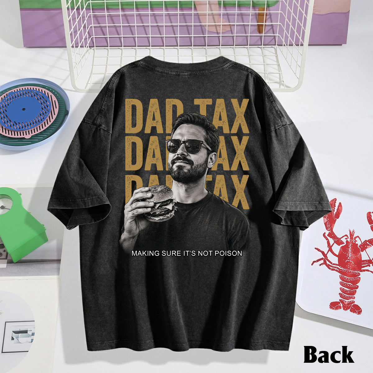 Dad Tax If I'm Buyin' I'm Trying Making Sure It's Not - Personalized Father Wash T-Shirt