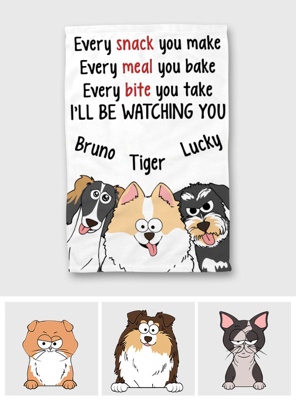 Every Snack You Make I’ll Be Watching You - Gift for dog lovers, cat lover - Personalized Towel