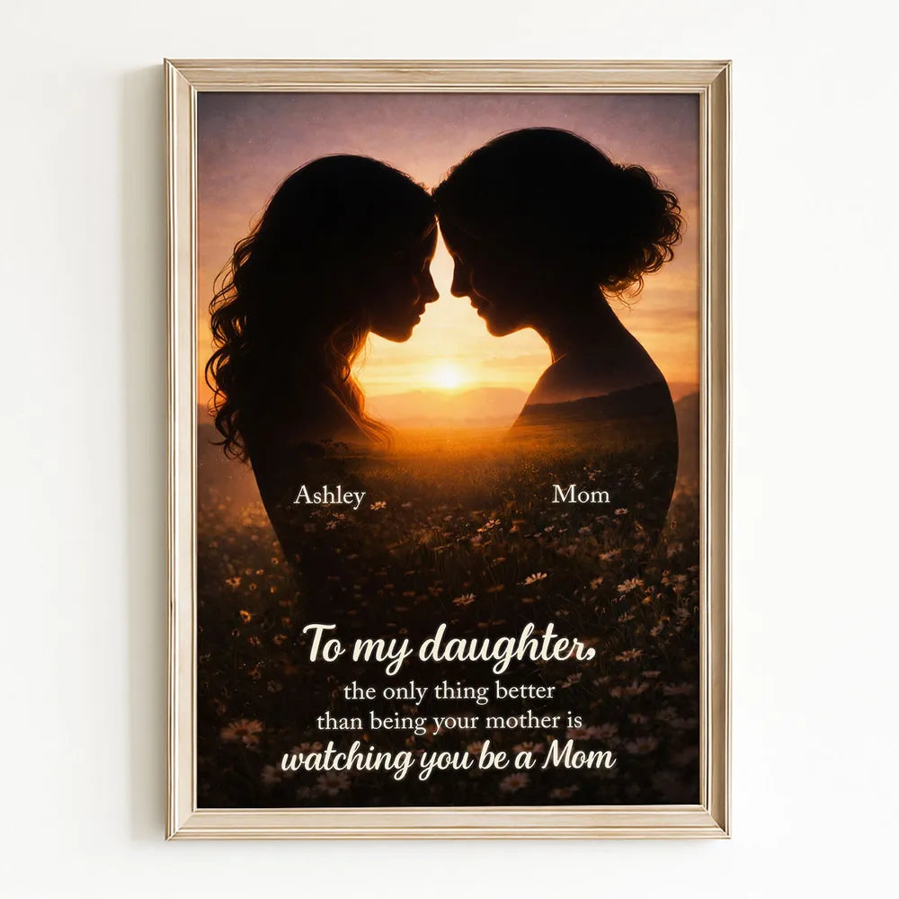 To My Daughter Watching You Be A Mom Poster, Warm Golden Field Silhouette Print, Creative Gift from Mom