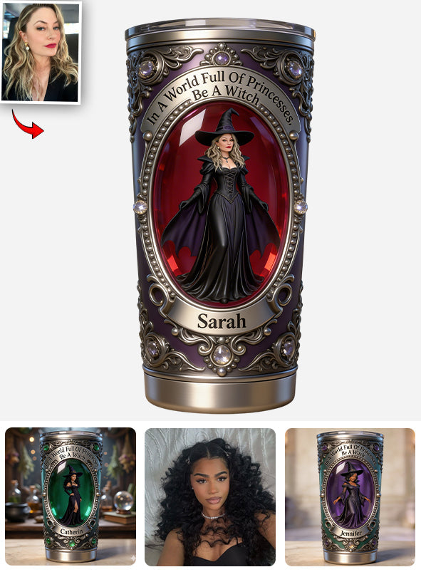 Be A Witch - Personalized Witch Tumbler
