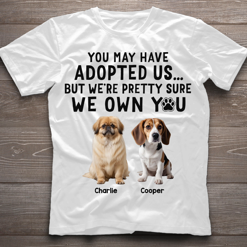 I'm Pretty Sure I Own You - Personalized Dog T-shirt And Hoodie