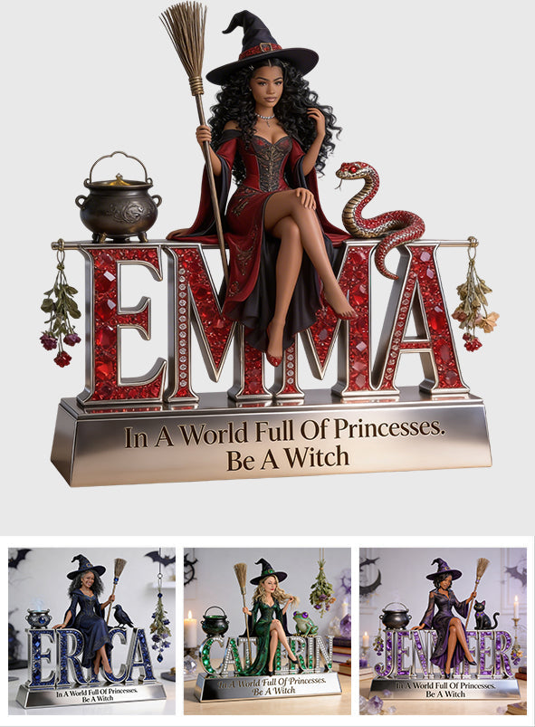 Be A Witch - Personalized Witch Custom Shaped Acrylic Plaque