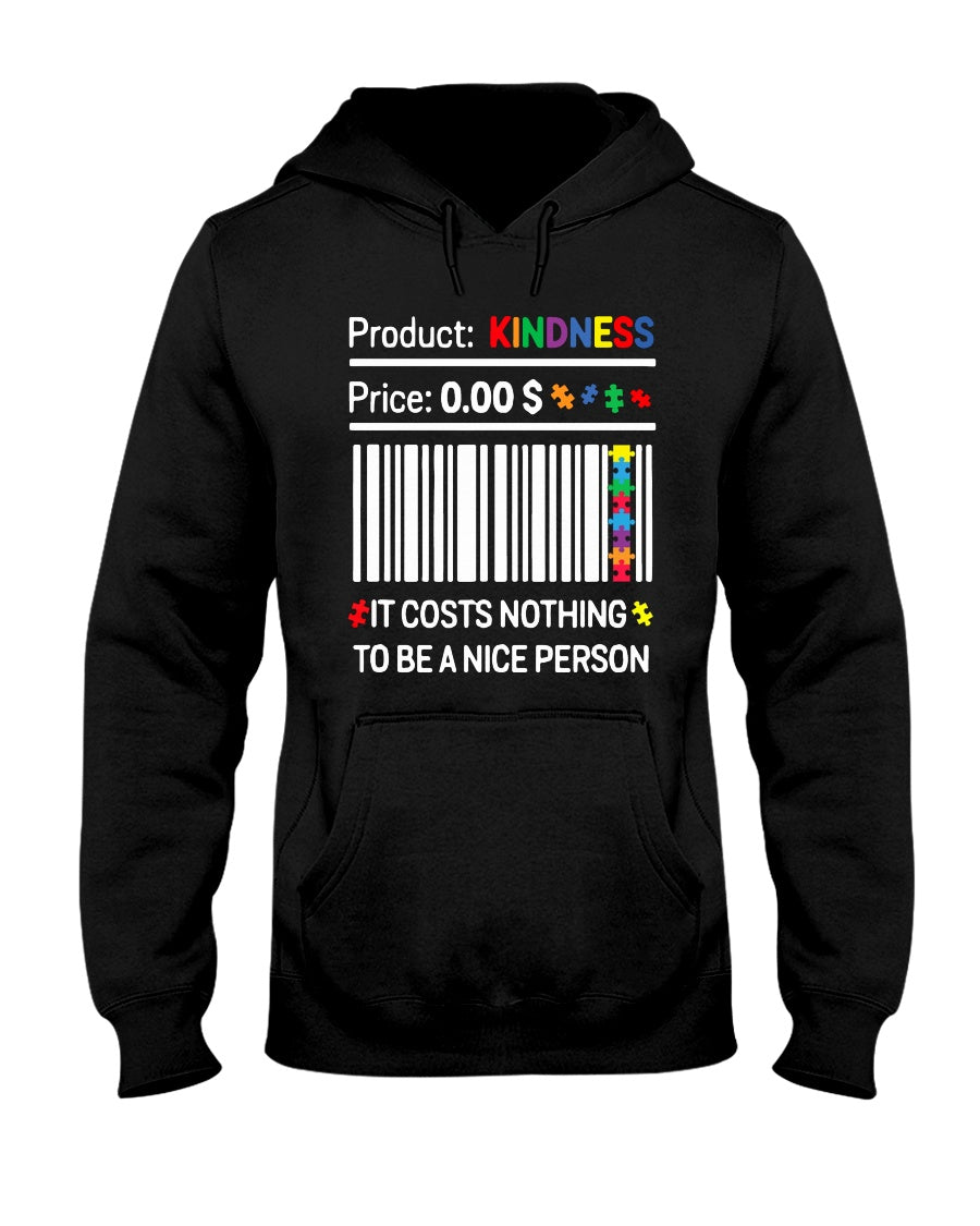 Autism It Costs Nothing To Be A Nice Person - Autism Awareness T-shirt and Hoodie 0921