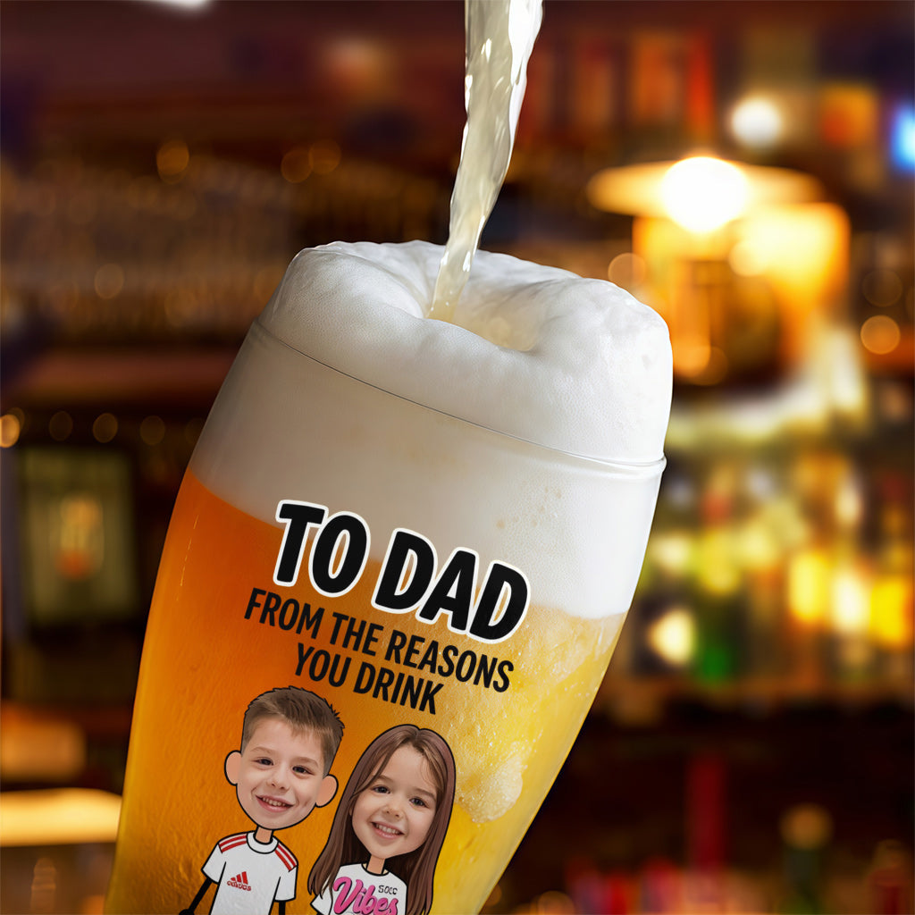 From The Reasons You Drink - Personalized Father Beer Pint
