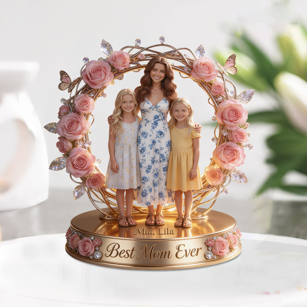 Best Mom Ever - Personalized Mother Custom Shaped Acrylic Plaque