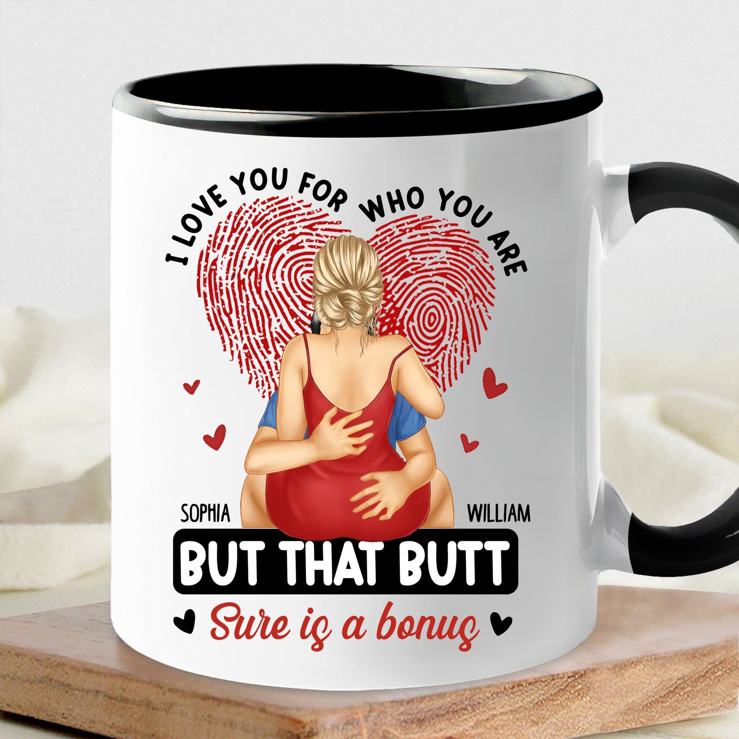 Personalized Mug - I Love You For Who You Are, Hugging is a Must, But That Butt is Sure a Bonus - Valentine's Day Gift for Couples