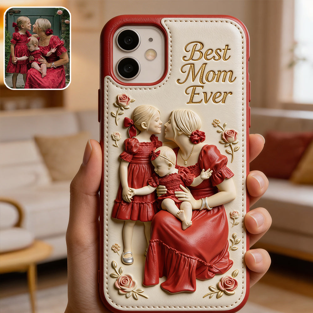 Best Mom Ever - Personalized Mother 3D Embossed Leather Phone Case