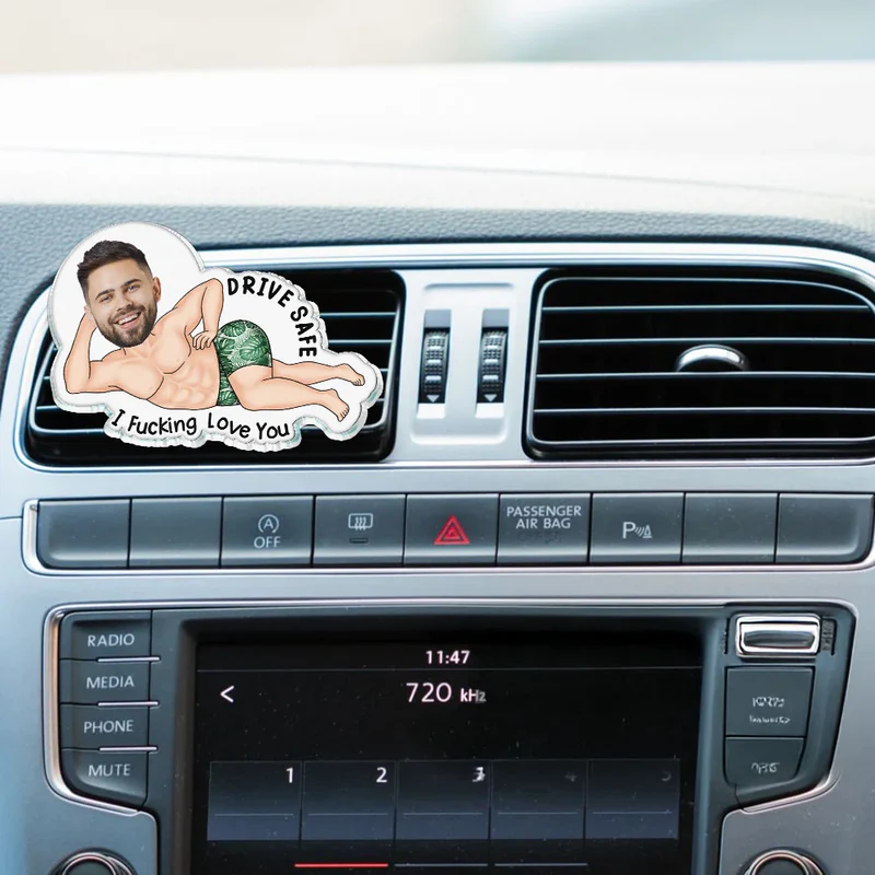 Personalized Acrylic Car Vent Clip with Your Photo Drive Safe I Fking Love You - Funny Romantic Unique Gift