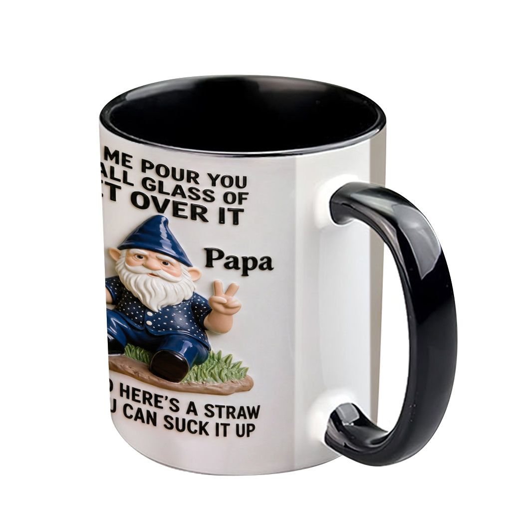 Let Me Pour You A Tall Glass Of Get Over It - Personalized Sarcasm Accent Mug