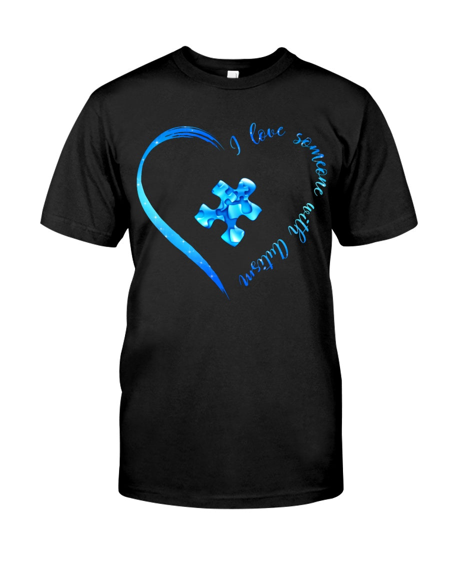 I Love Someone With Autism - Autism Awareness T-shirt and Hoodie 0520