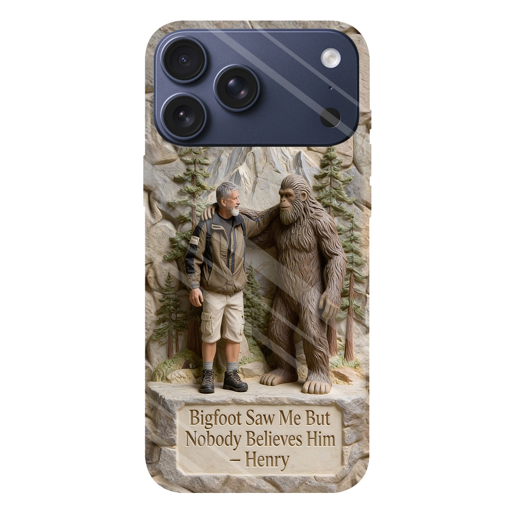 Bigfoot Saw Me But Nobody Believes Him - Personalized Hiking Full Print Phone Case