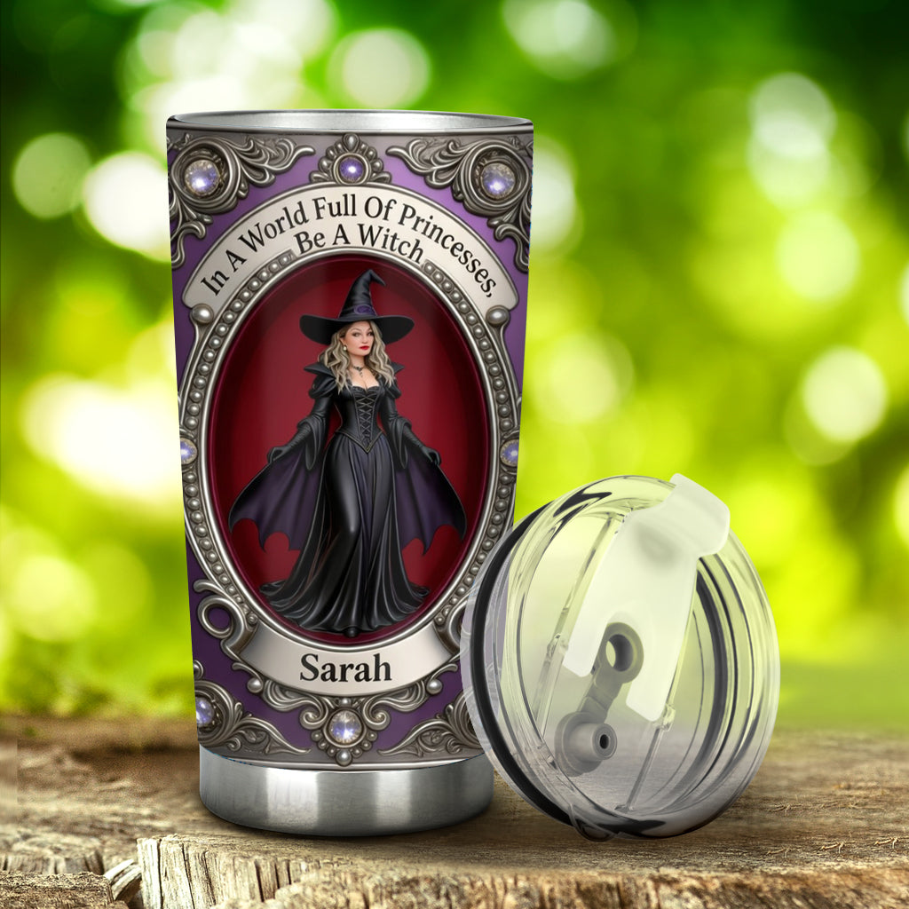 Be A Witch - Personalized Witch Tumbler