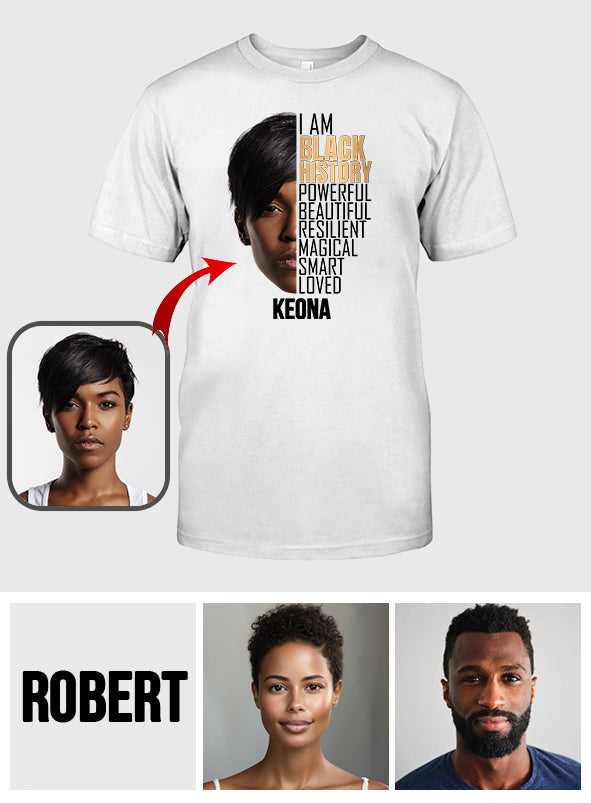 I Am Black History Photo Custom - Personalized African American T-shirt And Hoodie
