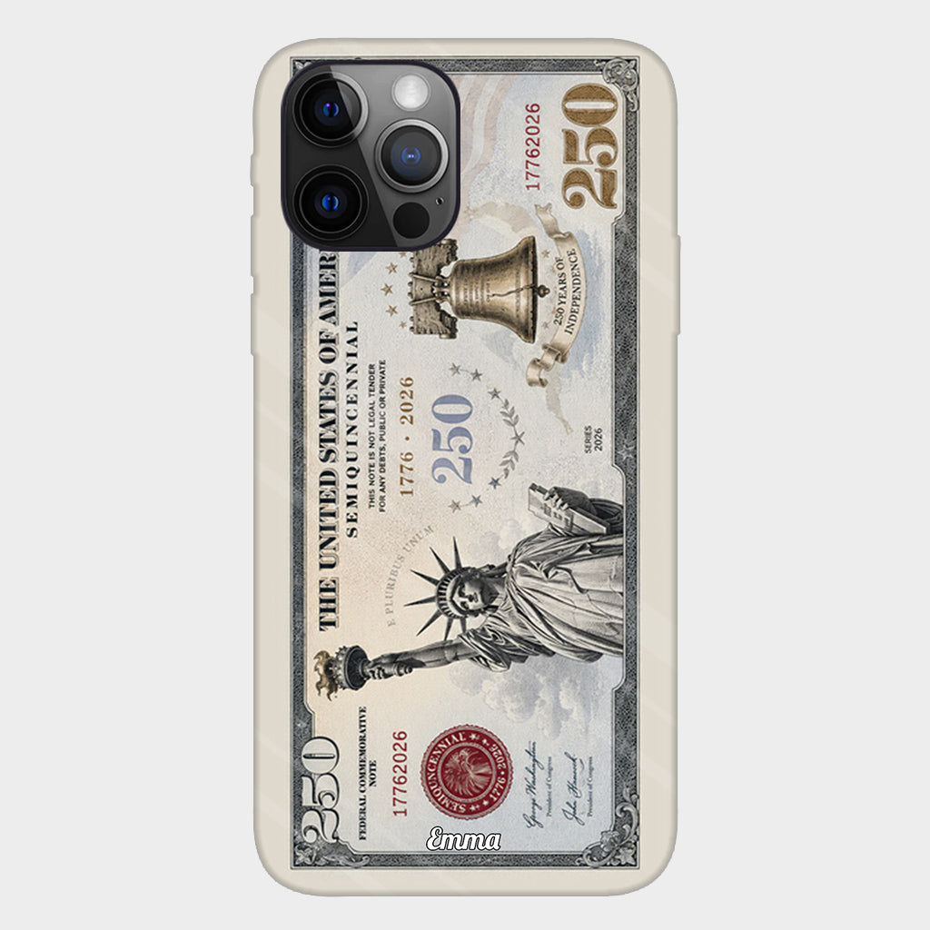 Commemorative Bills Funny 4th Of July 250th Anniversary - Personalized Independence Day/ 4th of July Full Print Phone Case