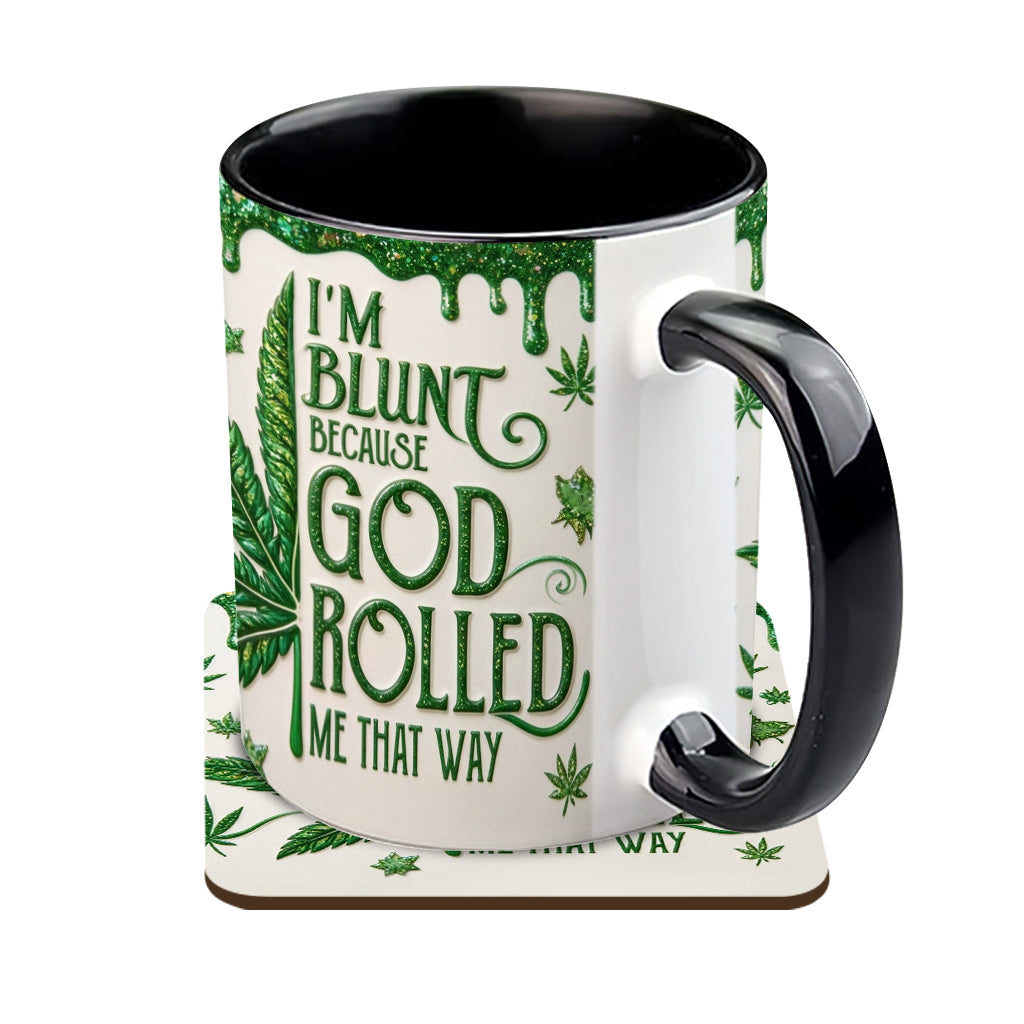 I'm Blunt Because God Rolled Me That Way - Personalized Weed Accent Mug & Coaster