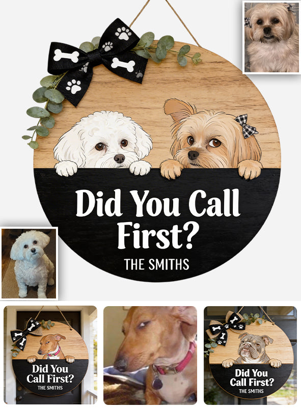 Did You Call First? - Personalized Dog Custom Shaped Wood Sign