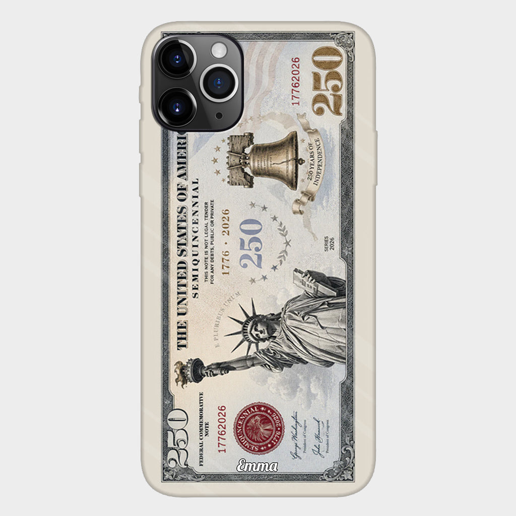 Commemorative Bills Funny 4th Of July 250th Anniversary - Personalized Independence Day/ 4th of July Full Print Phone Case