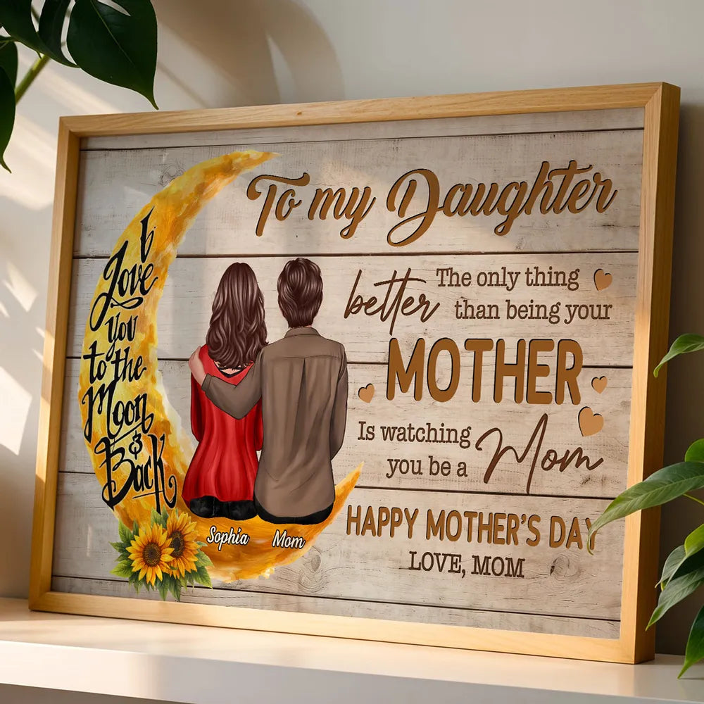 Personalized Mother and Daughter Moon Hug Poster, To My Daughter Quote, Happy Mother's Day Unique Gift