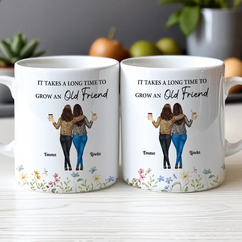 Enduring Friendship - Custom "It Takes a Long Time to Grow an Old Friend" White Ceramic Mug, Heartwarming Gift for Friends or Sisters