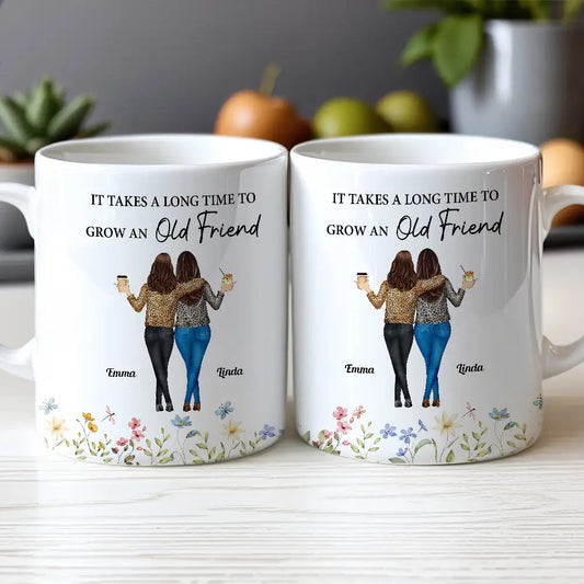 Enduring Friendship - Custom "It Takes a Long Time to Grow an Old Friend" White Ceramic Mug, Heartwarming Gift for Friends or Sisters