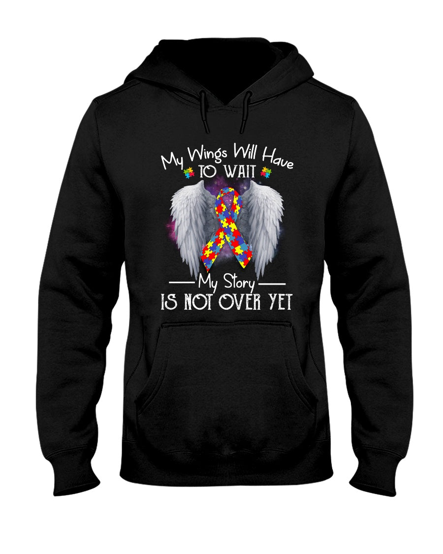 Autism My Story Is Not Over Yet - Autism Awareness T-shirt and Hoodie 0921