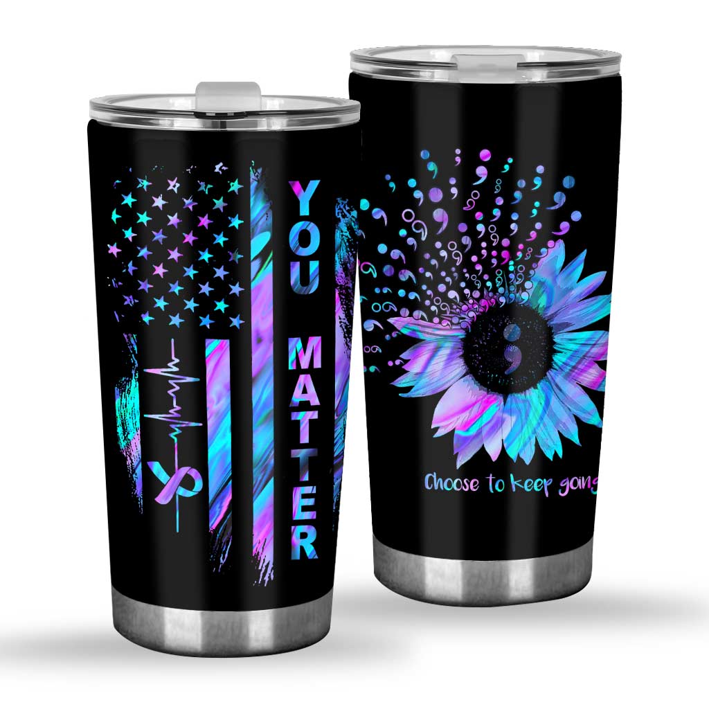 Choose To Keep Going Suicide Prevention Tumbler 0622