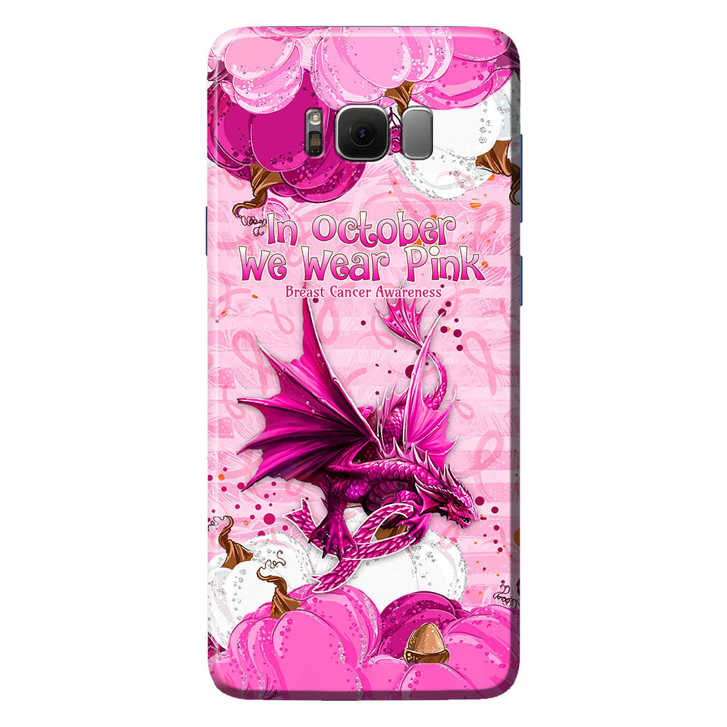 In October We Wear Pink Dragon - Breast Cancer Awareness Phone Case