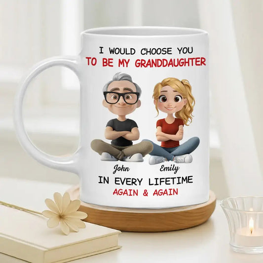White Ceramic Mug with "I Would Choose You to Be My Granddaughter" Design, High Clarity, Heartwarming Gift
