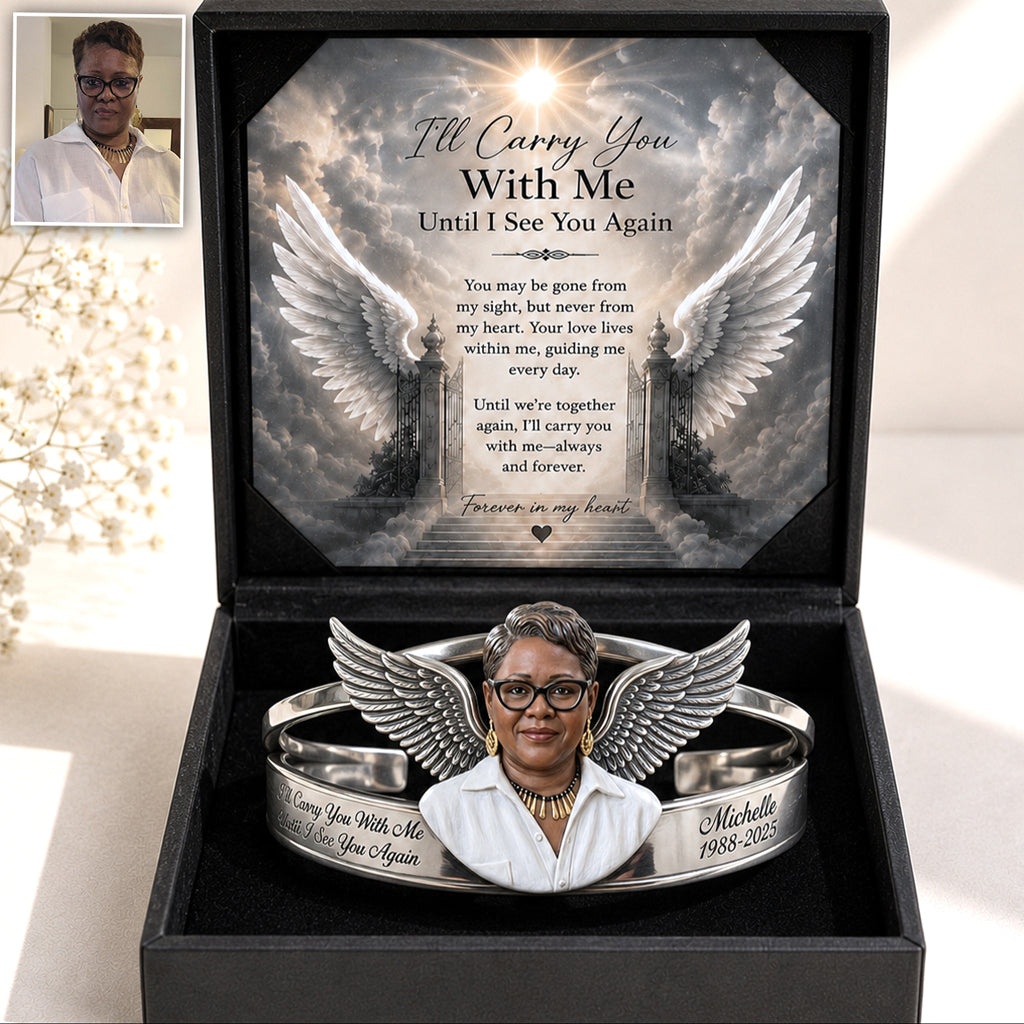 I’ll Carry You With Me Until I See You Again - Personalized Memorial Cuff Bracelet With Card Box