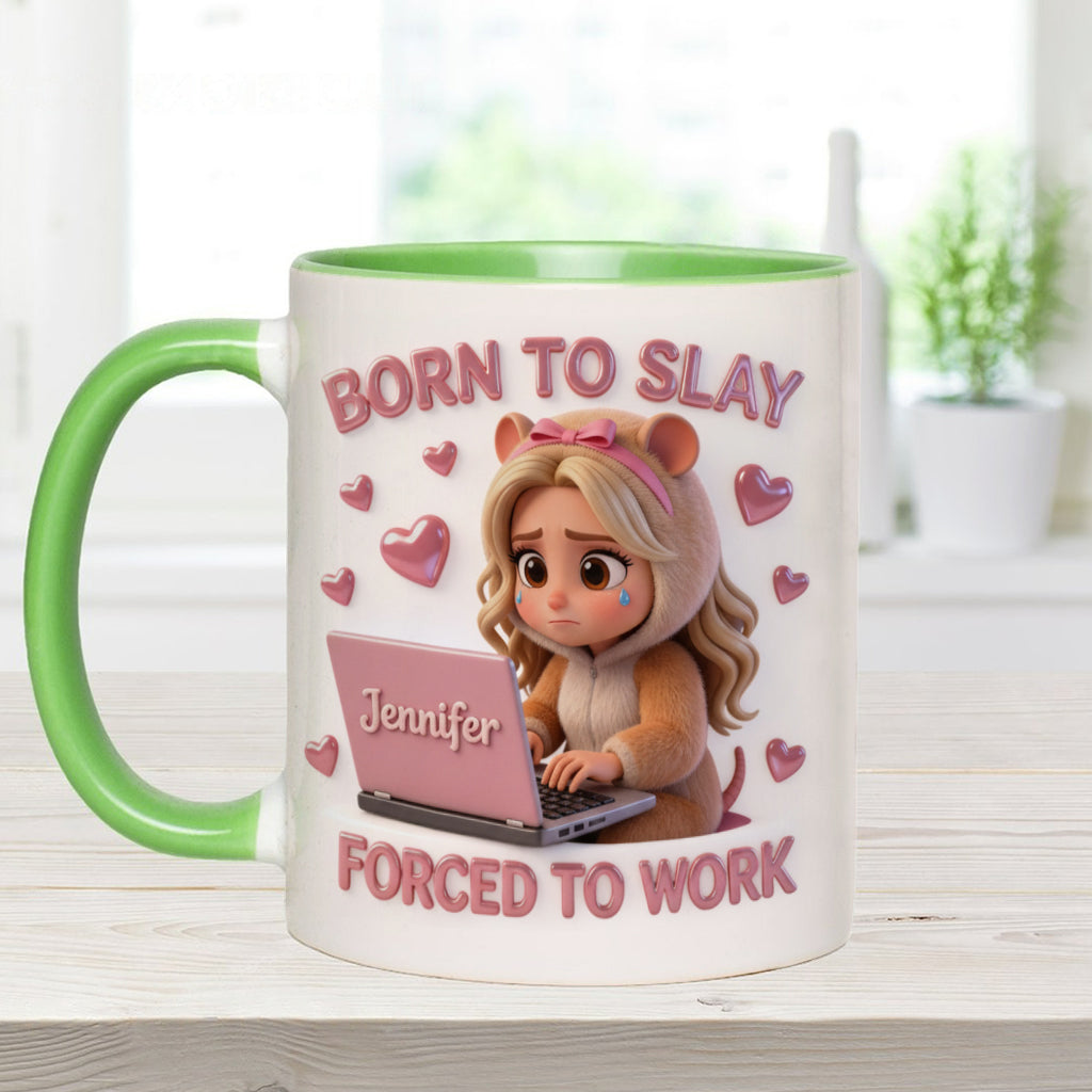 Born to Slay Forced to Work - Personalized Colleague Accent Mug