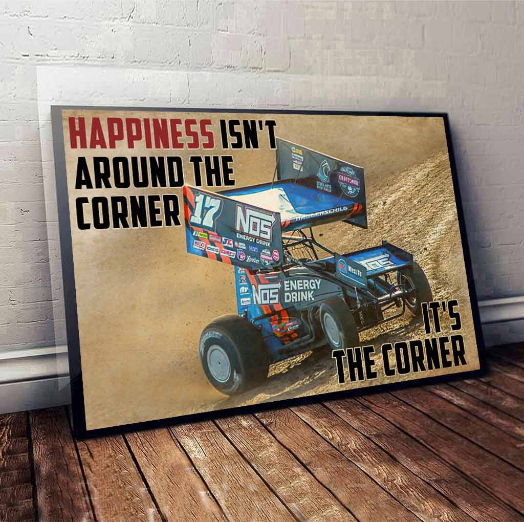 Happiness Isn't Around The Corner - Racing Canvas And Poster