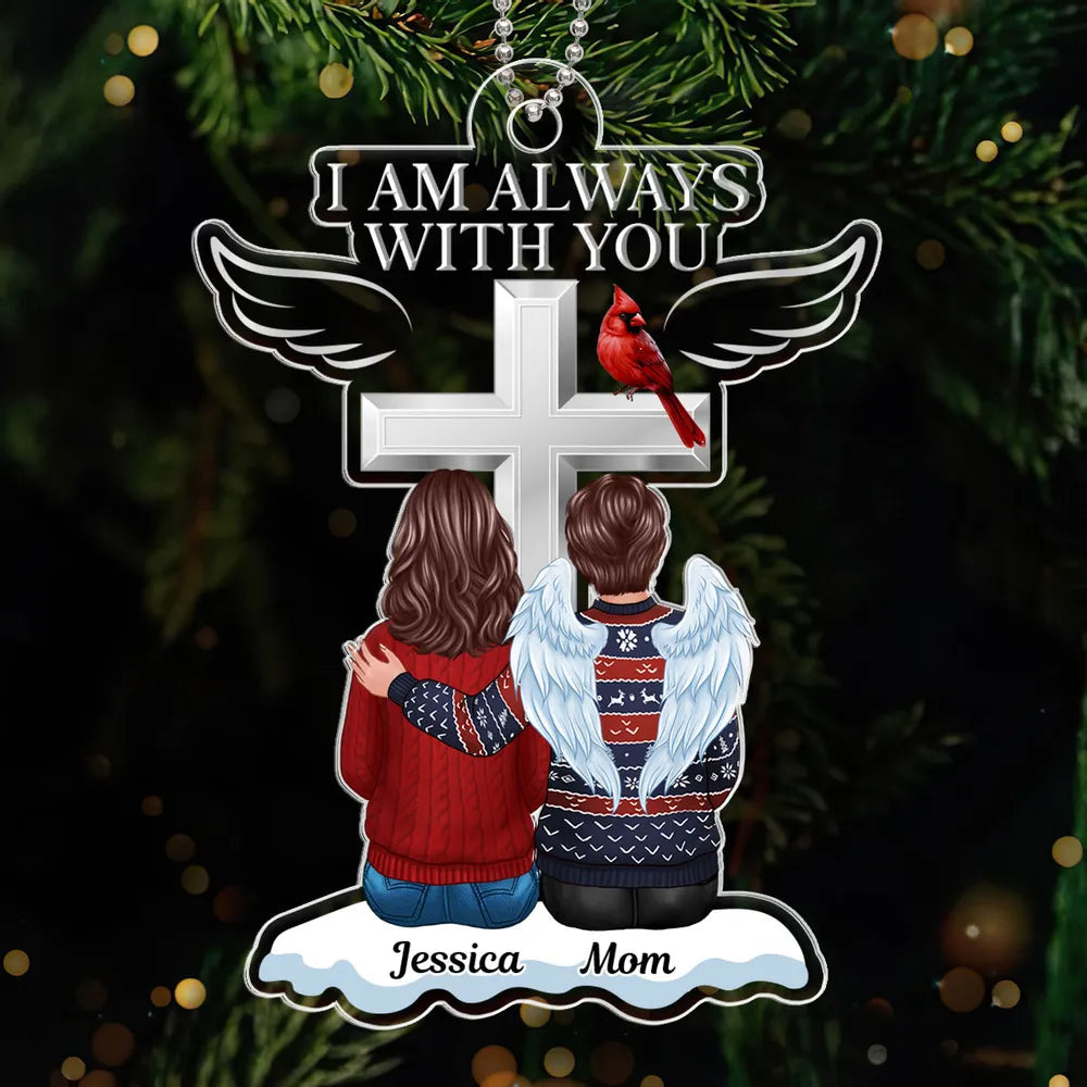 “I Am Always With You” Acrylic Ornament – Personalized Memorial Keepsake