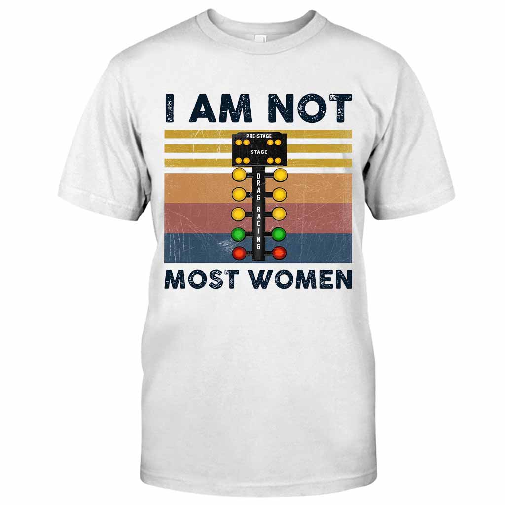 I Am Not Most Women  - Racing T-shirt And Hoodie 062021
