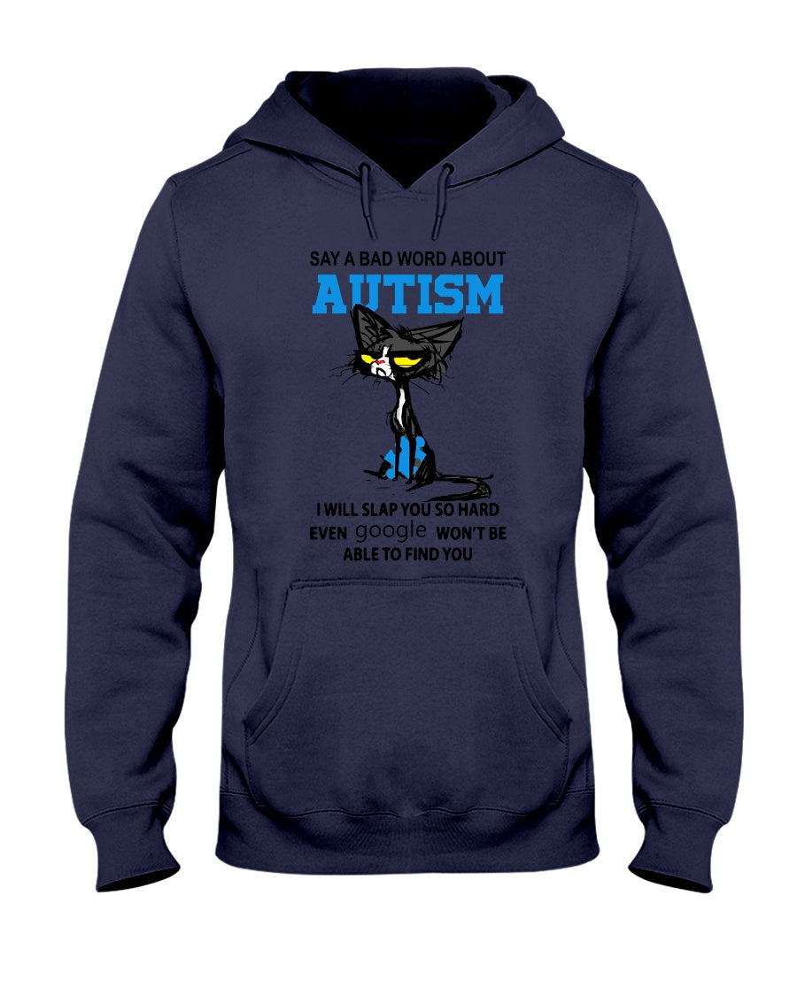 Dont Say Bad Words About Autism - Autism Awareness T-shirt and Hoodie 0520