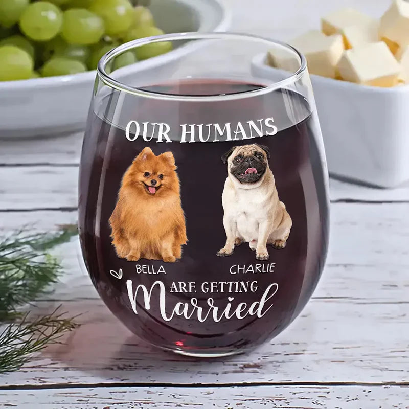Personalized Dog Photo Wine Glass for Wedding Announcement – My Humans Are Getting Married, Unique Engagement Gift for Pet Lovers