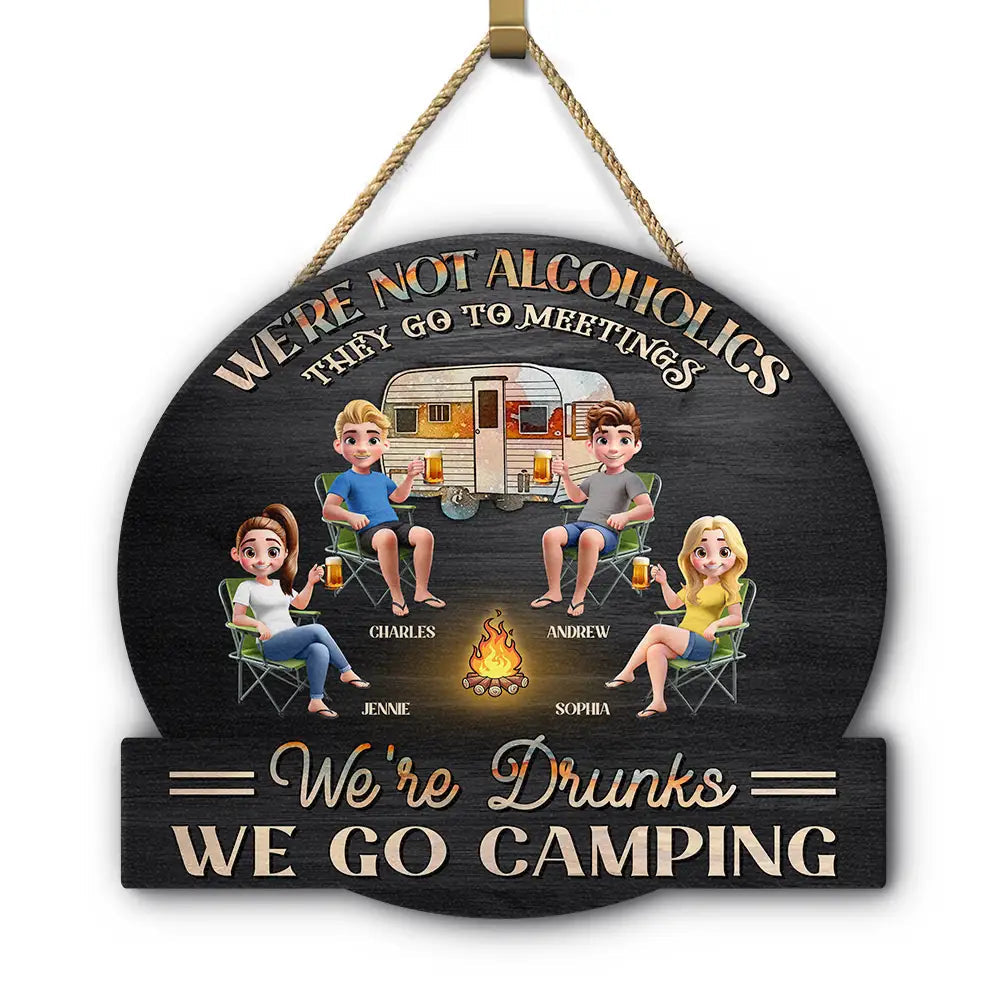 Wooden Sign – “We’re Not Alcoholics, We’re Drunks, We Go Camping” Fire-Pit Cartoon, Custom Gift for Siblings