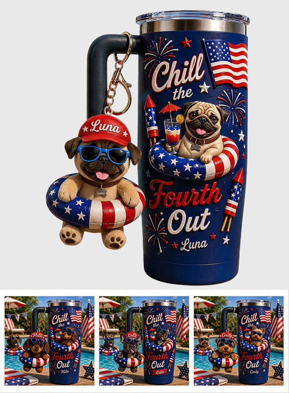 Funny Pet Chill The Fourth Out - Personalized Dog Tumbler With Plush Charm