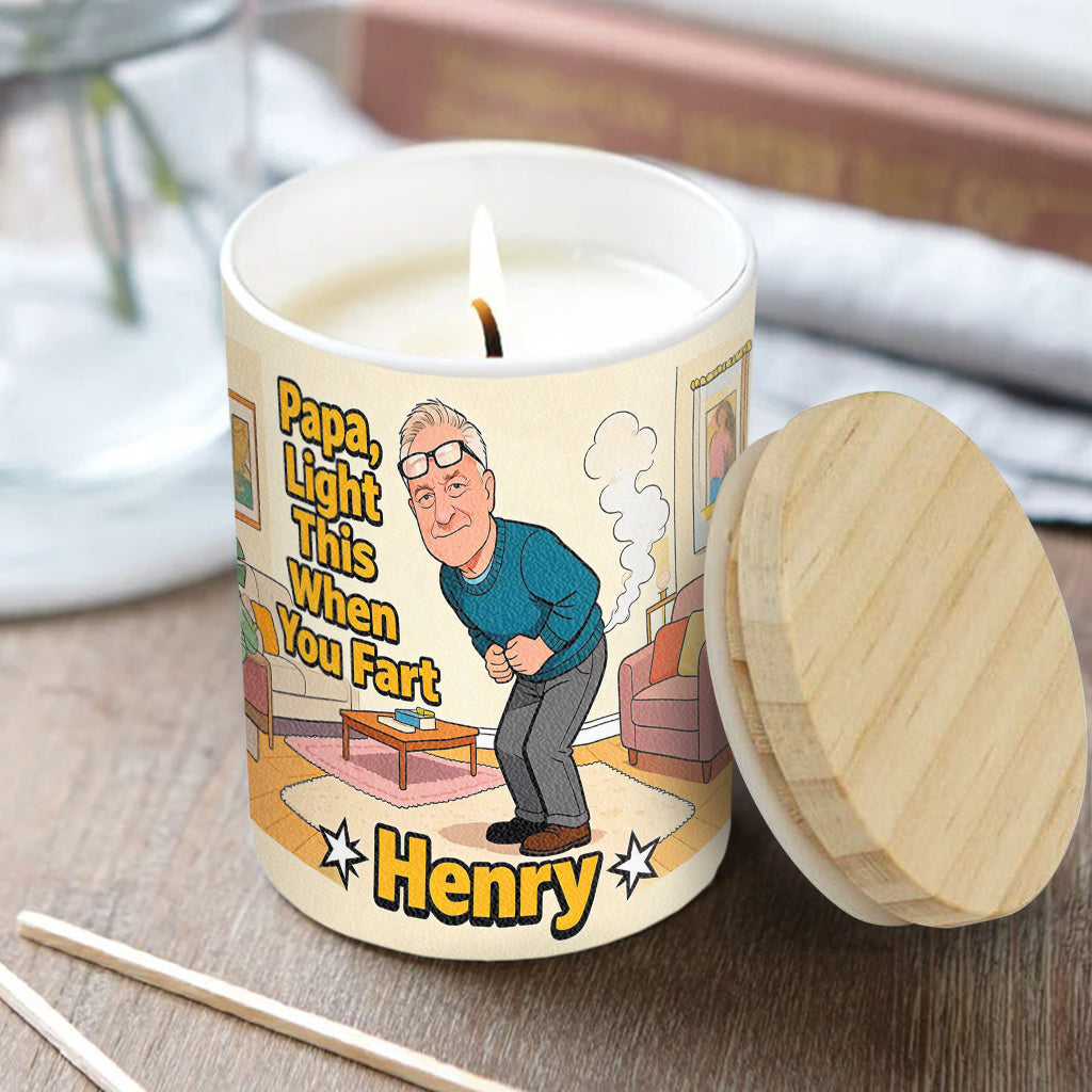 Dad, Light This Up When You Fart - Personalized Father Candle With Wooden Lid