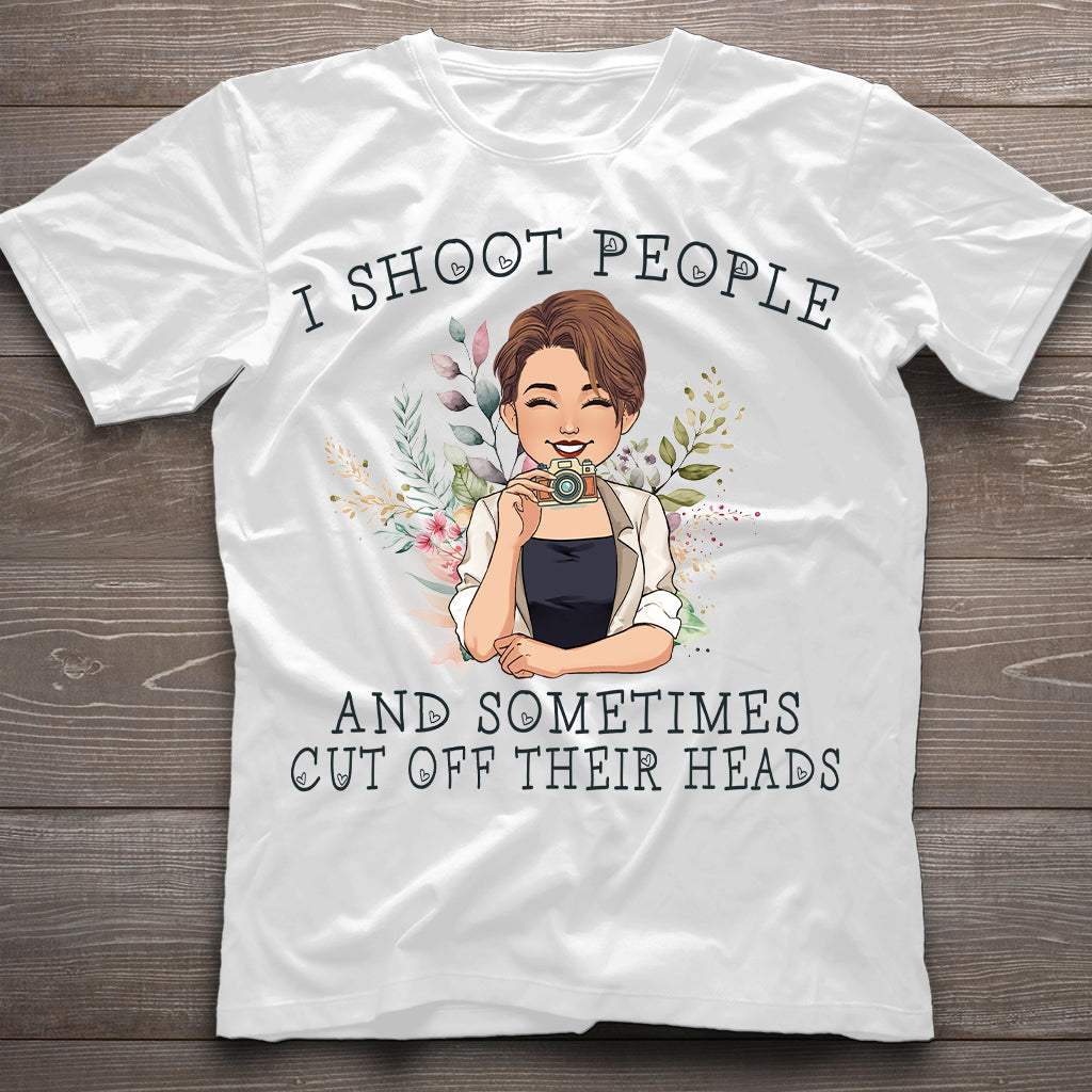 I Shoot People - Personalized Photography T-shirt And Hoodie