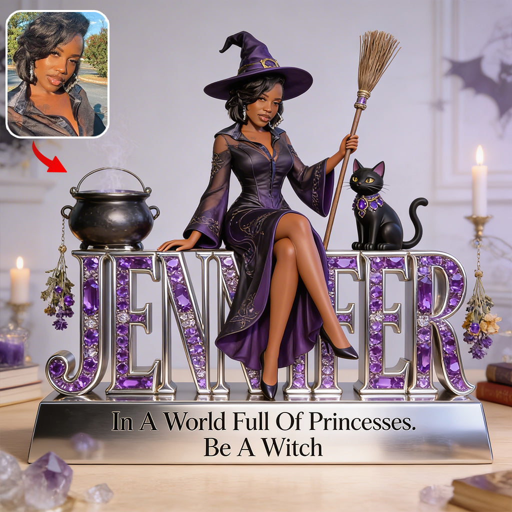 Be A Witch - Personalized Witch Custom Shaped Acrylic Plaque