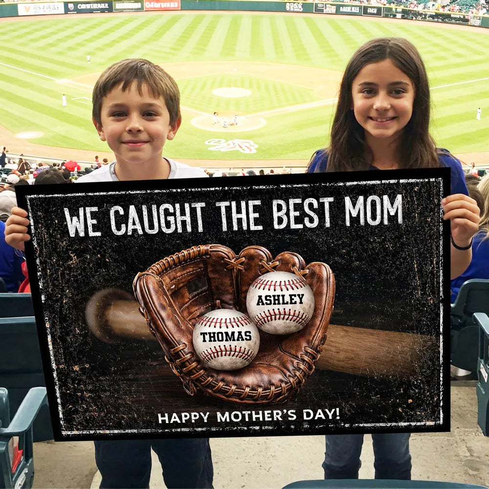 We Caught The Best Mom Poster, Personalized Sports Mom Wall Decor with Baseball Glove, Heartwarming Gift